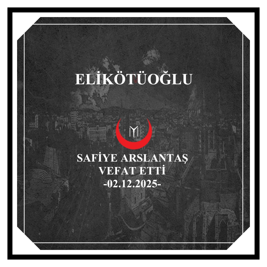 SAFİYE ARSLANTAŞ-VEFAT